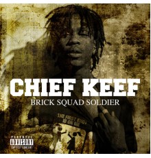 Chief Keef - Brick Squad Soldier