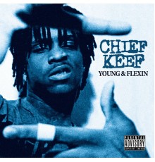 Chief Keef - Young & Flexin