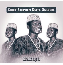 Chief Stephen Osita Osadebe - Makojo