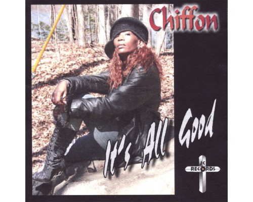 Chiffon - Its All Good!