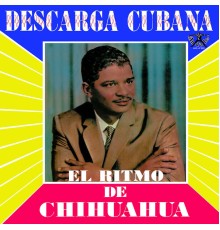 Chihuahua - Descarga Cubana