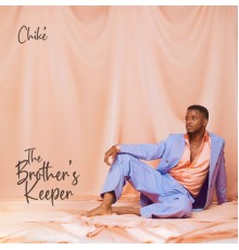 Chike - The Brother's Keeper