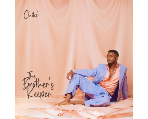 Chike - The Brother's Keeper