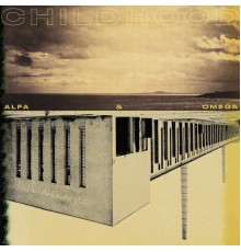 Childhood - Alfa & Omega  (Remastered)