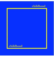 Childhood - Childhood