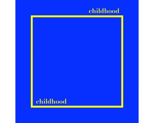 Childhood - Childhood