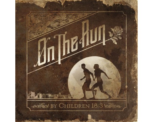 Children 18:3 - On The Run