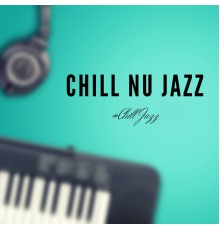 #Chill Jazz - Chill Nu Jazz