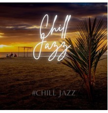 #Chill Jazz, AP - Chill Jazz (Put You in the Good Mood)