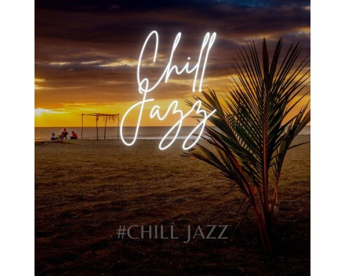 #Chill Jazz, AP - Chill Jazz (Put You in the Good Mood)