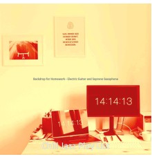 Chill Jazz Play List - Backdrop for Homework - Electric Guitar and Soprano Saxophone