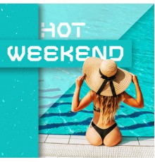 Chill Lounge Music System, Sunset Chill Out Music Zone - Hot Weekend: Fresh Summer Pool Party Chill Out Vibes 2022