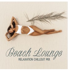 Chill Music Universe - Beach Lounge Relaxation Chillout Mix