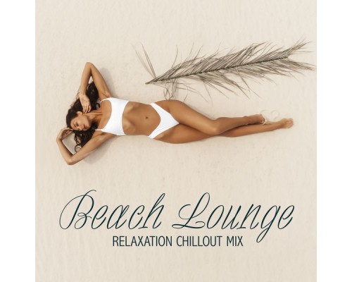 Chill Music Universe - Beach Lounge Relaxation Chillout Mix Chill Music Universe - Beach Lounge Relaxation Chillout Mix