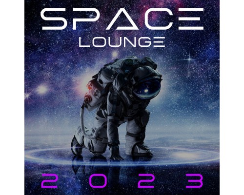 Chill Music Universe, Chill Lounge Music System - Space Lounge 2023: Cosmic Ambient Music, Space Beats, Total Chillout Chill Music Universe, Chill Lounge Music System - Space Lounge 2023: Cosmic Ambient Music, Space Beats, Total Chillout