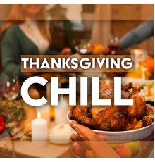 Chill Music Universe, Dinner Party Music Guys, Home Workouts Music Zone - Thanksgiving Chill: Dinner Background Music