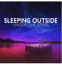 Chill Music Universe, Electronic Music Zone - Sleeping Outside Under the Stars