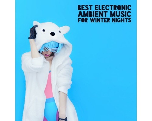 Chill Out 2016, Fantasy World Factory, Ultimate Chill Music Universe - Best Electronic Ambient Music for Winter Nights: Intense Study Session with Concentration Music Chill Out 2016, Fantasy World Factory, Ultimate Chill Music Universe - Best Electronic Ambient Music for Winter Nights: Intense Study Session with Concentration Music