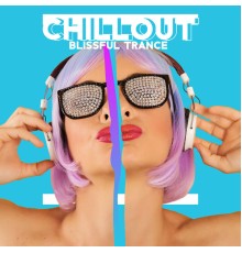 Chill Out 2017, Chillout Lounge Relax - Chillout Blissful Trance - Calm Chill Vibes, Deep Rest, Relaxing Moments