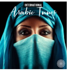 Chill Out 2018 - International Arabic Tunes: Collection of 15 Songs from Around the World