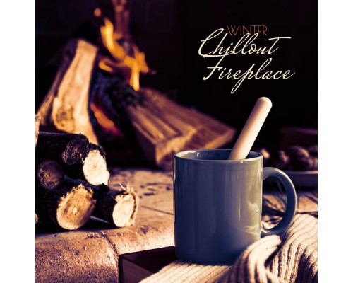 Chill Out 2018, Ambiente - Winter Chillout Fireplace: 15 Ambient Winter Songs for Deep Relaxation, Positive Attidtude, Warm Feelings, Chilled Moods, Chillout Lounge Music Chill Out 2018, Ambiente - Winter Chillout Fireplace: 15 Ambient Winter Songs for Deep Relaxation, Positive Attidtude, Warm Feelings, Chilled Moods, Chillout Lounge Music
