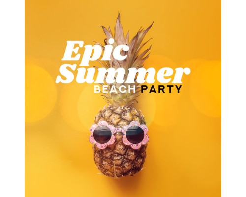 Chill Out 2018, Beach Party Chillout Music Ensemble, Balearic Beach Music Club - Epic Summer Beach Party: Danceable Music, Summer Party Anthems, Nightclub Sounds, EDM Hits 2019 Chill Out 2018, Beach Party Chillout Music Ensemble, Balearic Beach Music Club - Epic Summer Beach Party: Danceable Music, Summer Party Anthems, Nightclub Sounds, EDM Hits 2019