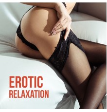 Chill Out 2018, Chill Out 2016 - Erotic Relaxation - Tantric Sex Background, Kamasutra Chill Out 2019, Making Love, Sensual Music for Deep Relaxation
