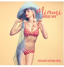 Chill Out 2018, Chillout Sound Festival, Sunset Chill Out Music Zone - Miami House Mix: Chillout Edition 2020 – The One and Only Dance Party Mix You Need, Sunny Vibes for Your House, Pool or Beach Party, Best Hot Vacation Anthems