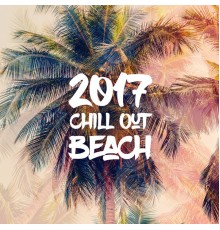 Chill Out Beach Party Ibiza - 2017 Chill Out Beach