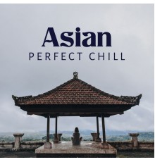 Chill Out Lounge Cafe Essentials - Asian Perfect Chill