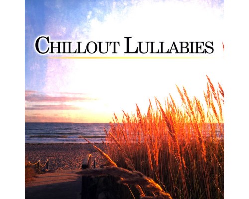 Chill Out Lounge Cafe Essentials - Chillout Lullabies – Soft Electronic Music, Chill Out Music, Easy Listening, Chill Out Lounge, Sensual Chill Out