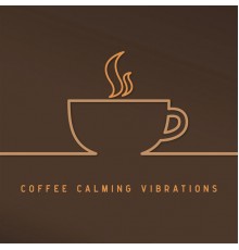 Chill Out Lounge Cafe Essentials, Cafe Del Sol - Coffee Calming Vibrations - Coffee & Relax, Summer Music, Deep Relax, Calm Down, Relaxing Beats, Cafe Lounge Hits, Chillax