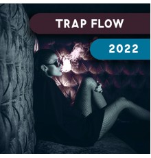 Chill Out Zone - Trap Flow 2022: Best Hip-Hop Beats, Trap Collection, Bass Boosted Mix