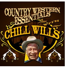 Chill Wills - Country Western Essentials
