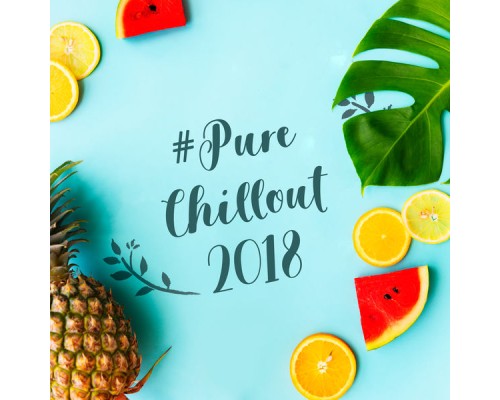 Chilled Ibiza - #Pure Chillout 2018