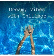 Chillhop Masters - Dreamy Vibes with Chillhop