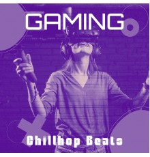 Chillhop Masters, Chillout Music Ensemble - Gaming Chillhop Beats: Best Sounds to Game and Night Long
