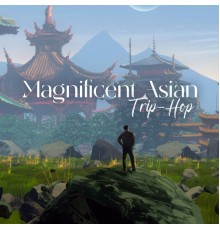 Chillhop Masters, Electronic Music Masters - Magnificent Asian Trip-Hop: Slow Electronic Beats