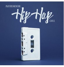 Chillhop Recordings, Chillout Lounge Relax - Instrumental Hip Hop Chill: Heavy Old School Beats