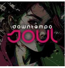 Chillhop Recordings, Mood Music Academy - Downtempo Soul: Hypnotic Chillhop Essentials