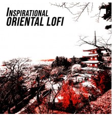 Chillhop Recordings, Office Music Experts, Wake Up Music Collective - Inspirational Oriental Lofi: Relaxing Office Music 2022