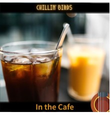 Chillin’ Birds, Takayuki Tanaka - In the Cafe