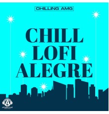 Chilling AMG - Chill Lofi Alegre