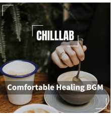 Chilllab - Comfortable Healing BGM