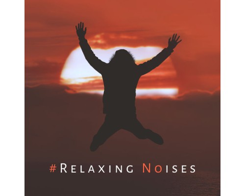 Chillout - #Relaxing Noises