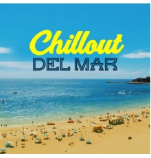 Chillout - Chillout Del Mar – Summer Chill Out Music, Holiday 2017, Chil Out By the Pool, Exotic Islands