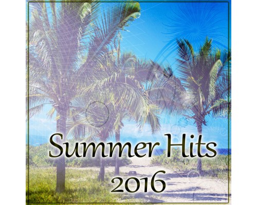Chillout - Summer Hits 2016 – Best Chill Out Music Compilations, Lounge Summer Chillout - Summer Hits 2016 – Best Chill Out Music Compilations, Lounge Summer
