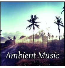 Chillout - Ambient Music – Bossa, Chillout Lounge, Deep Chill, Sensual Chill Lounge