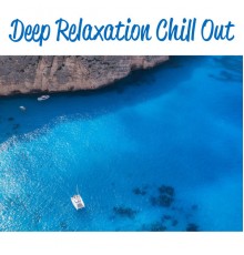 Chillout - Deep Relaxation Chill Out – Soft Music to Relax, Inner Silence, Summer Vibes, Holiday Chill