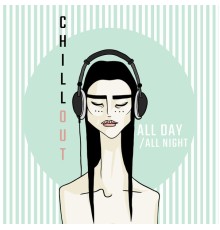 Chillout Café - Chillout All Day / All Night